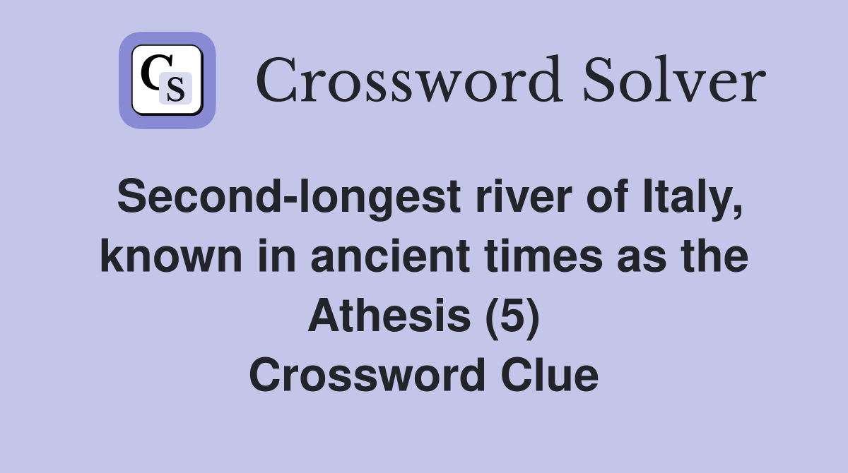 Secondlongest river of Italy, known in ancient times as the Athesis (5